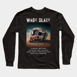 Wage Slave - Rental/ housing crisis edition Long Sleeve T-Shirt